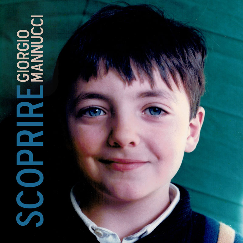 Giorgio Mannucci: disponibile in digitale “Scoprire” il nuovo album