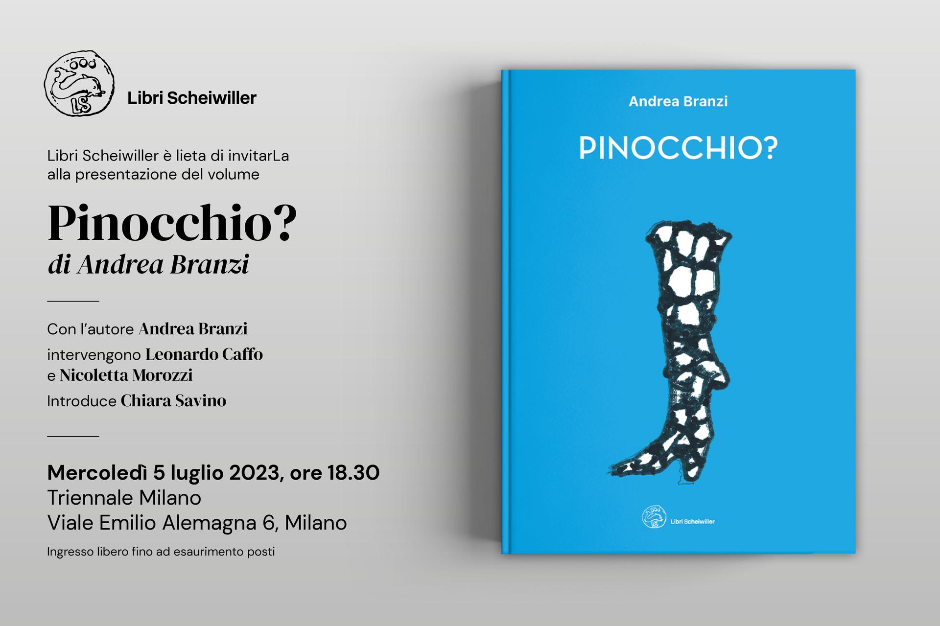 Mercoledì 5 luglio ore 18.30 | Triennale Milano | Presentazione del volume “Pinocchio?” di Andrea Branzi | Edito da Libri Scheiwiller